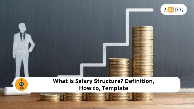 What is Salary Structure? Definition, How to, Template