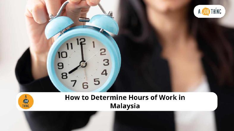 How to Determine Working Hours in Malaysia