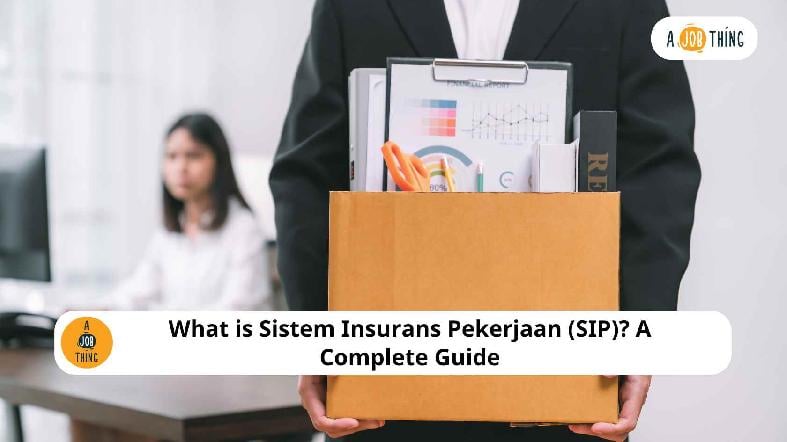 What is Sistem Insurans Pekerjaan (SIP)? A Complete Guide