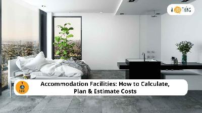 Cover image for Accommodation Facilities: How to Calculate, Plan & Estimate Costs
