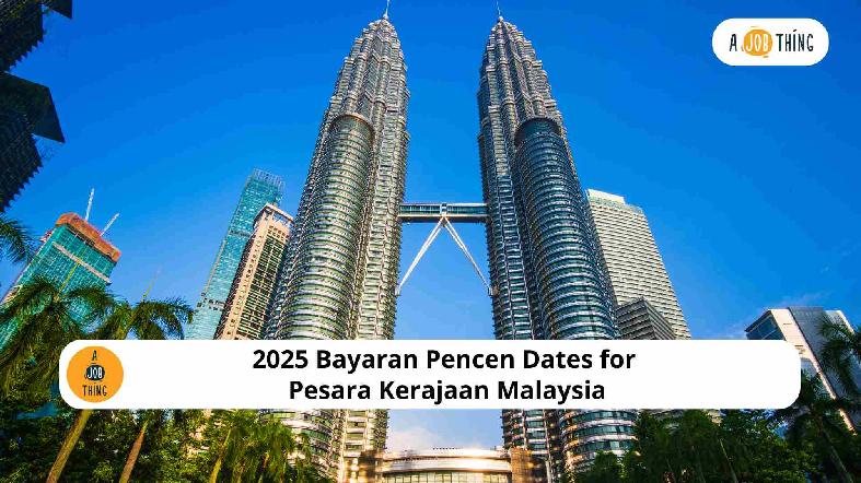 2025 Bayaran Pencen Dates for Pesara Kerajaan Malaysia