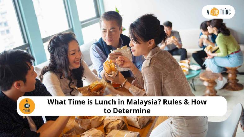 What Time is Lunch in Malaysia? Rules & How to Determine