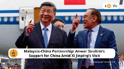 Cover image for Malaysia-China Partnership: Anwar Ibrahim’s Support for China Amid Xi Jinping’s Visit