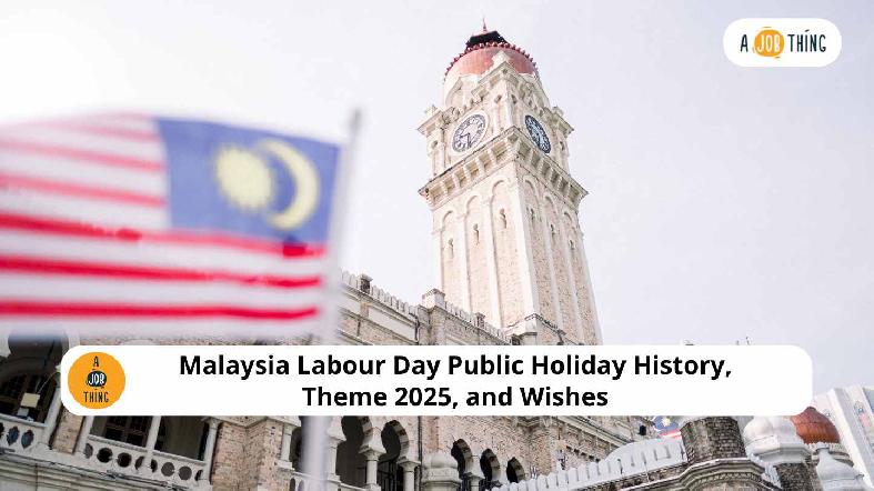 Malaysia Labour Day Public Holiday: Date, History, Theme 2025, and Wishes
