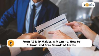 Cover image for Form 48 & 49 Malaysia: Meaning, How to Submit, and Free Download Forms