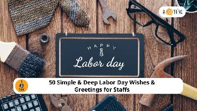 Cover image for 50 Simple & Deep Labor Day Wishes & Greetings for Staffs