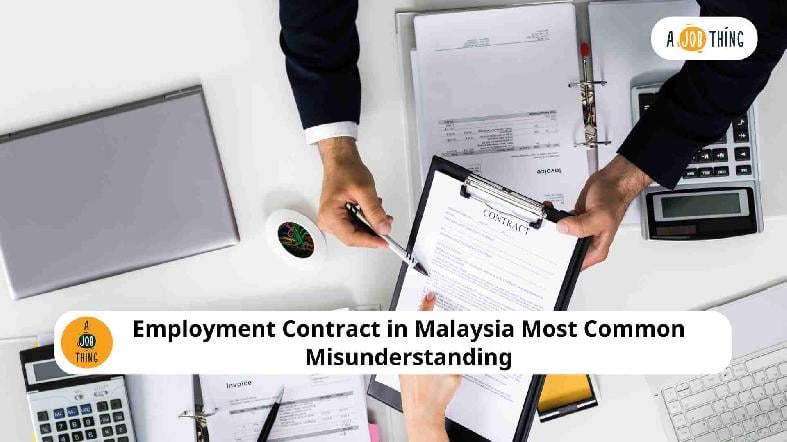 Employment Contract in Malaysia most common misunderstanding
