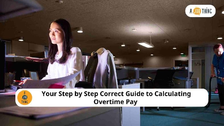 Your Step by Step Correct Guide to Calculating Overtime Pay