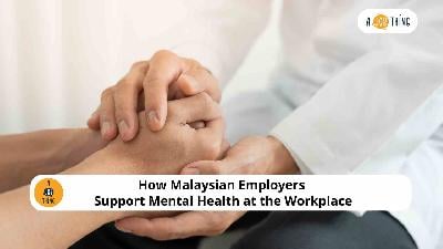 Cover image for How Malaysian Employers Support Mental Health at the Workplace