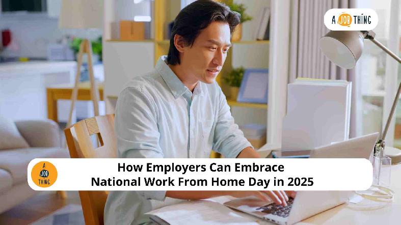 How Employers Can Embrace National Work From Home Day in 2025