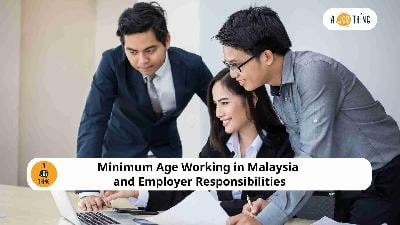 Cover image for Minimum Age to Work in Malaysia and Employer Responsibilities