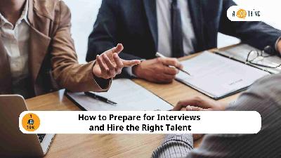 Cover image for How to Prepare for Interviews and Hire the Right Talent