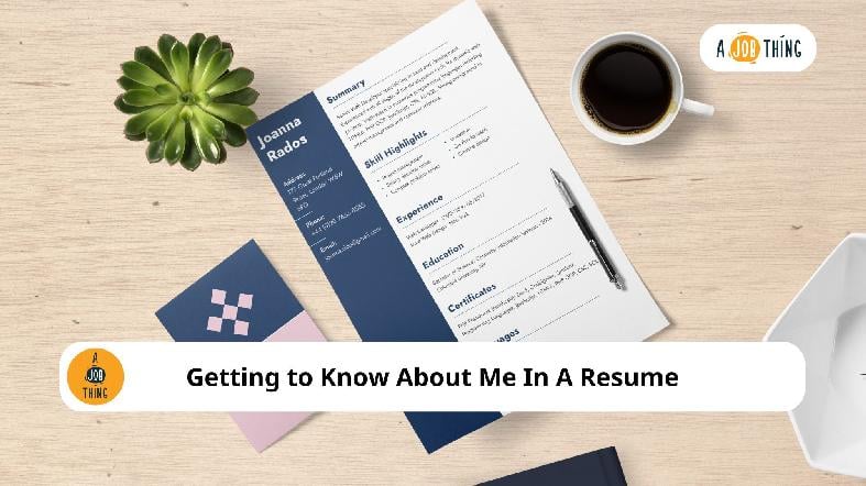 Getting to Know About Me In A Resume