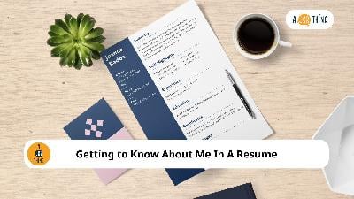 Cover image for Getting to Know About Me In A Resume