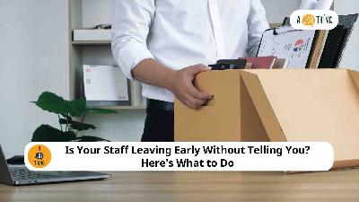 Cover image for Is Your Staff Leaving Early Without Telling You? Here's What to Do