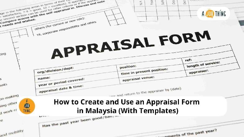 How to Create and Use an Appraisal Form in Malaysia (With Templates)