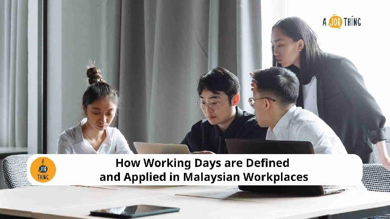 How Working Days are Defined and Applied in Malaysian Workplaces