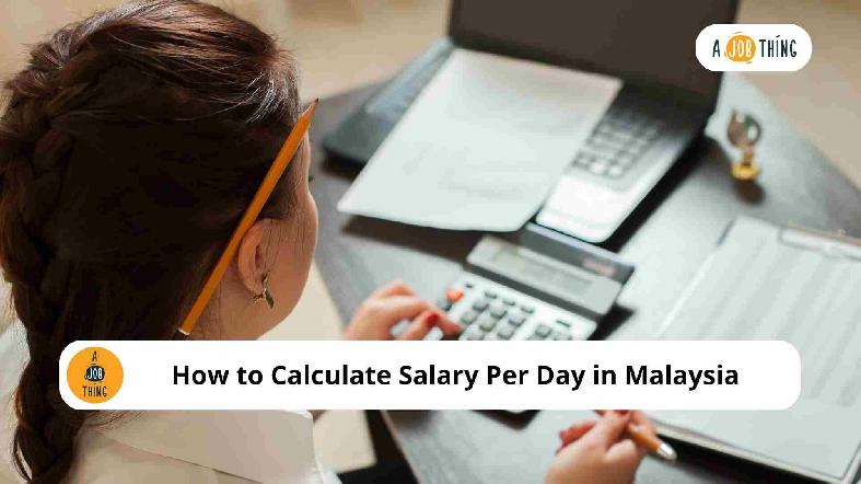 How to Calculate Salary Per Day in Malaysia