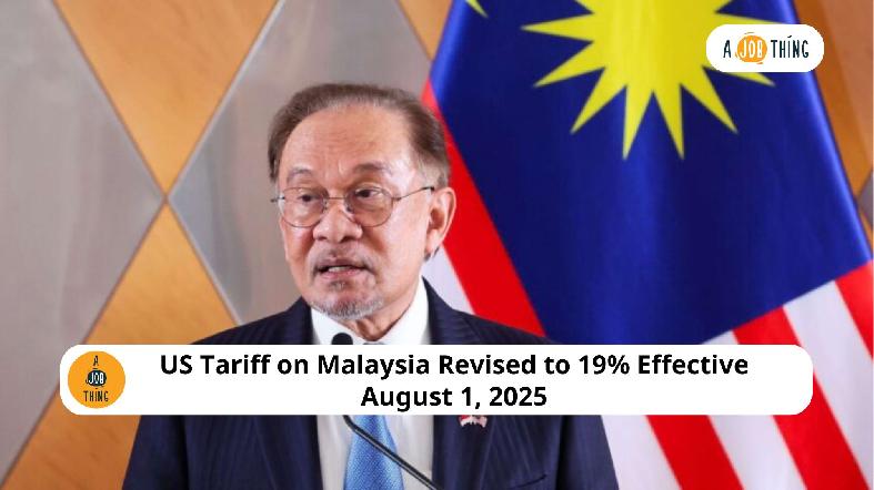 US Tariff on Malaysia Revised to 19% Effective August 1, 2025