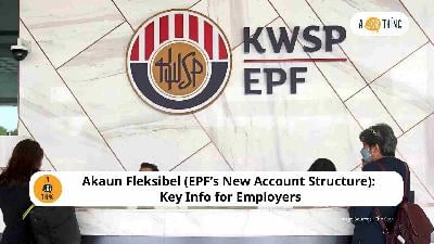 Cover image for Akaun Fleksibel (EPF’s New Account Structure): Key Info for Employers